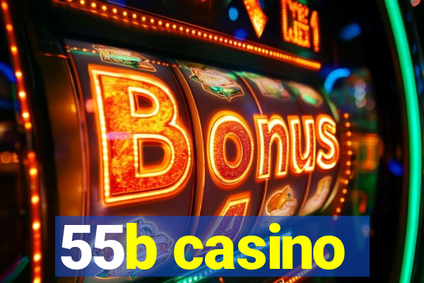 55b casino