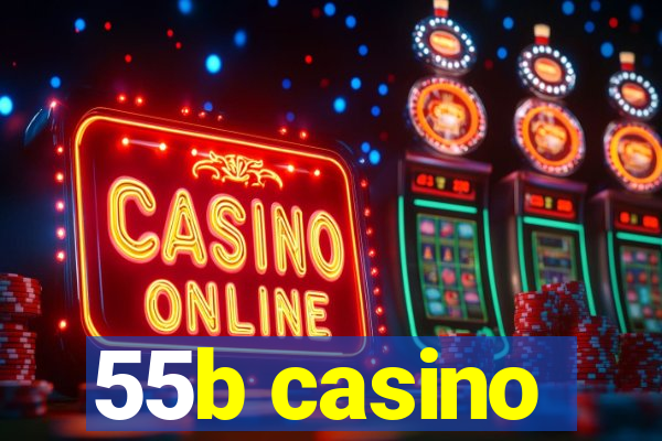 55b casino