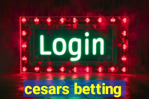 cesars betting