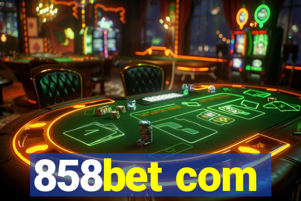 858bet com