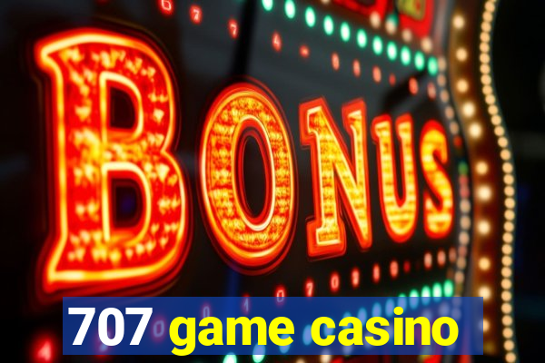 707 game casino