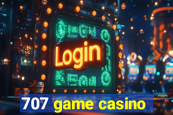 707 game casino