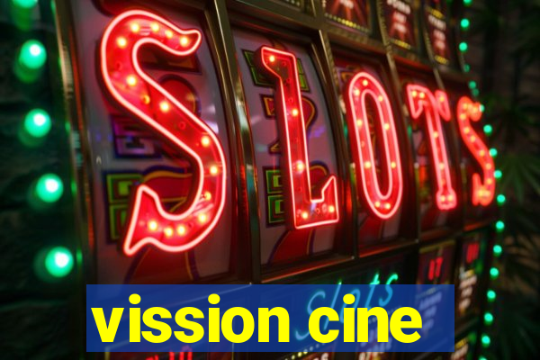 vission cine