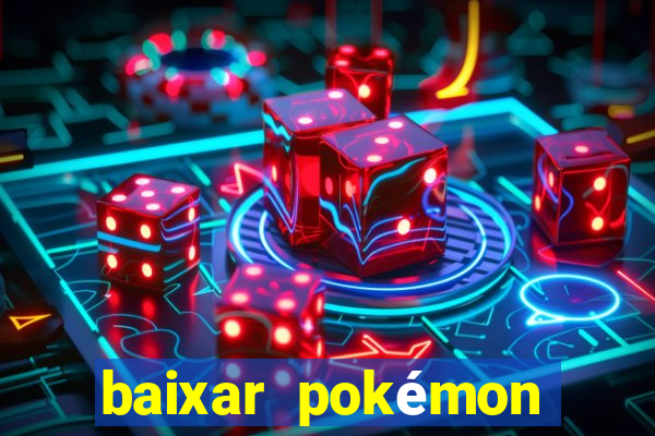 baixar pokémon mundos elementais