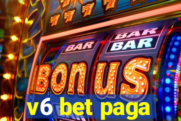 v6 bet paga