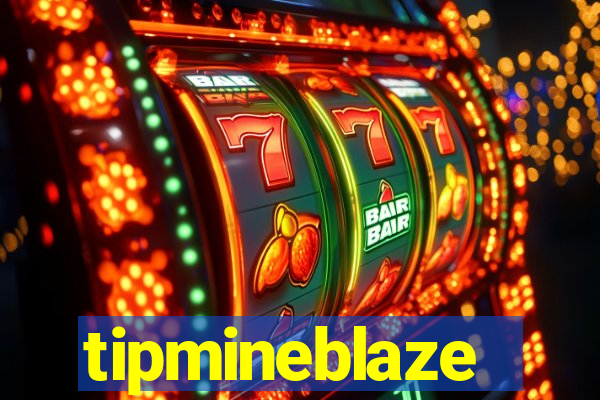 tipmineblaze