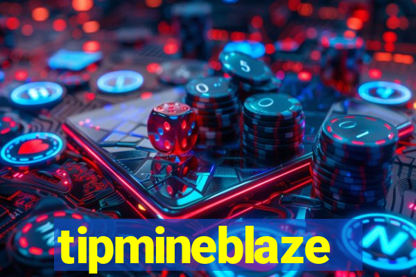 tipmineblaze