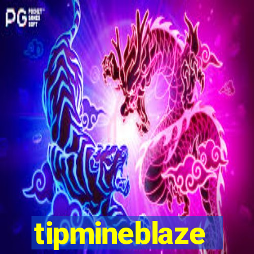 tipmineblaze