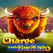 onebra jogo do tigre