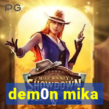 dem0n mika