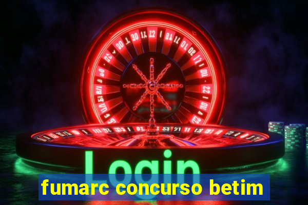 fumarc concurso betim