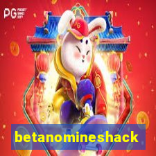 betanomineshack