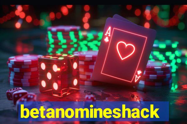 betanomineshack