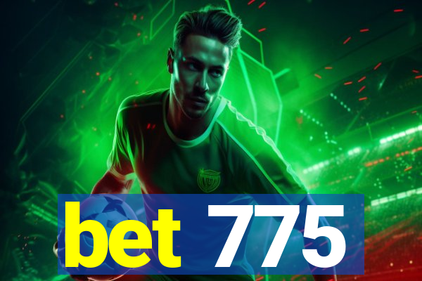 bet 775