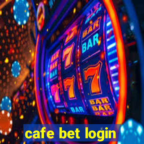 cafe bet login