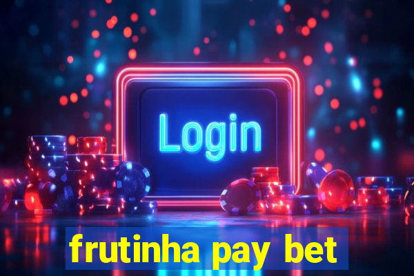 frutinha pay bet