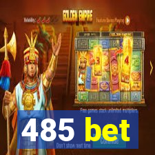 485 bet