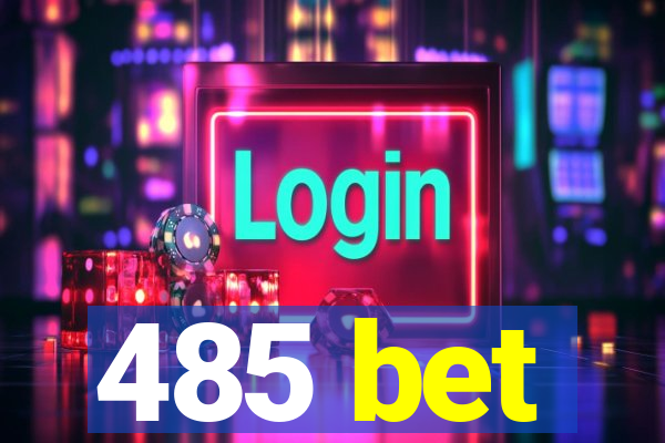 485 bet