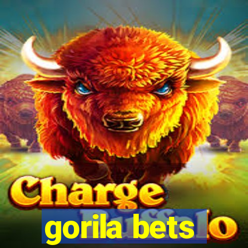 gorila bets