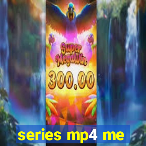 series mp4 me