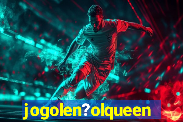 jogolen?olqueen