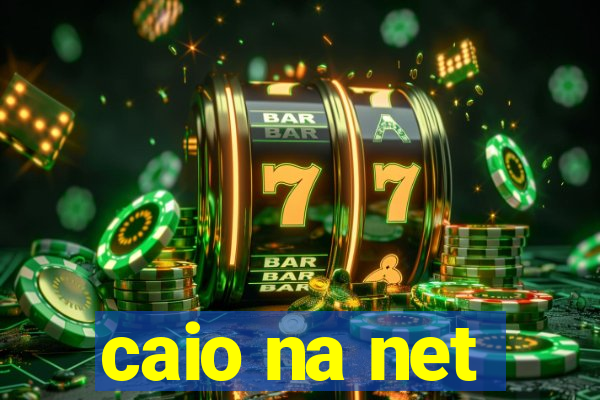 caio na net