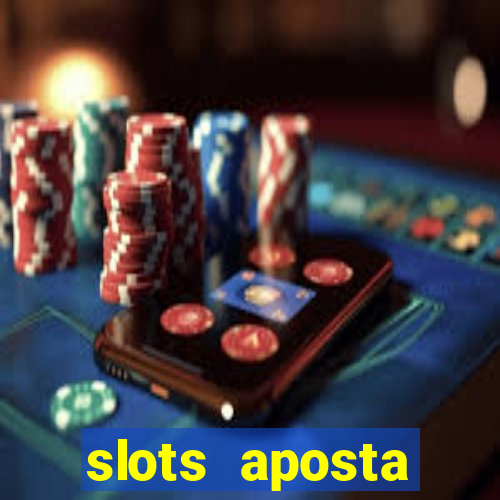 slots aposta mínima 1 centavo