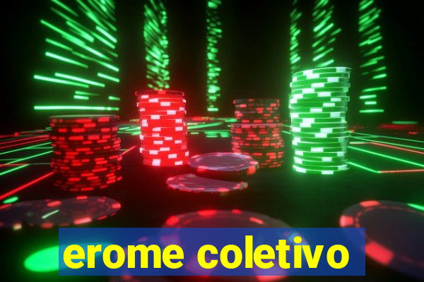 erome coletivo