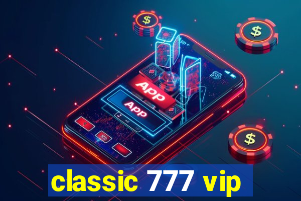 classic 777 vip