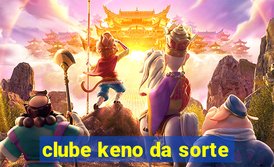 clube keno da sorte