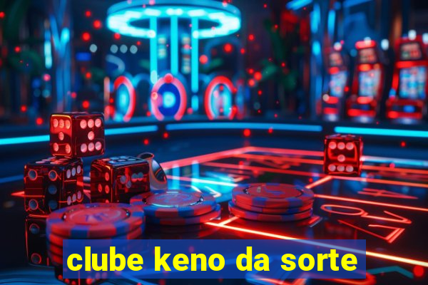 clube keno da sorte