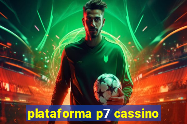 plataforma p7 cassino