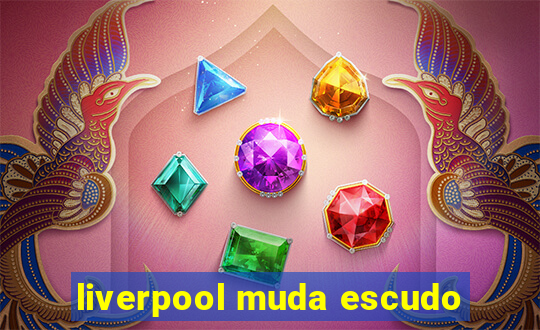 liverpool muda escudo