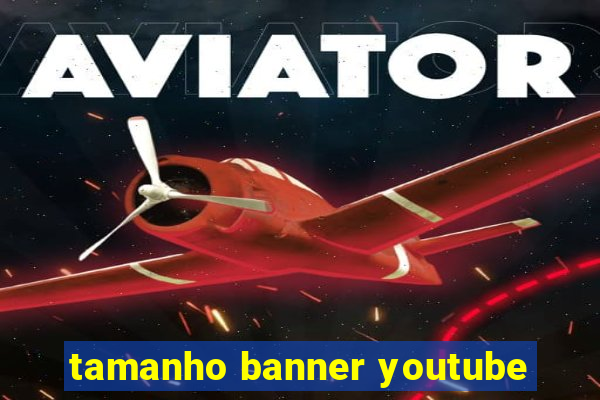 tamanho banner youtube