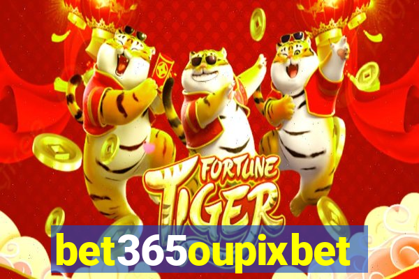 bet365oupixbet