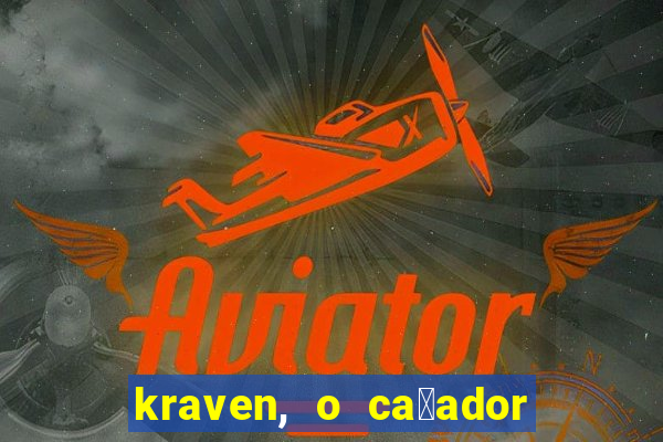 kraven, o ca莽ador filme completo dublado download