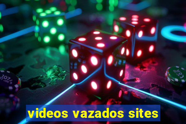 videos vazados sites