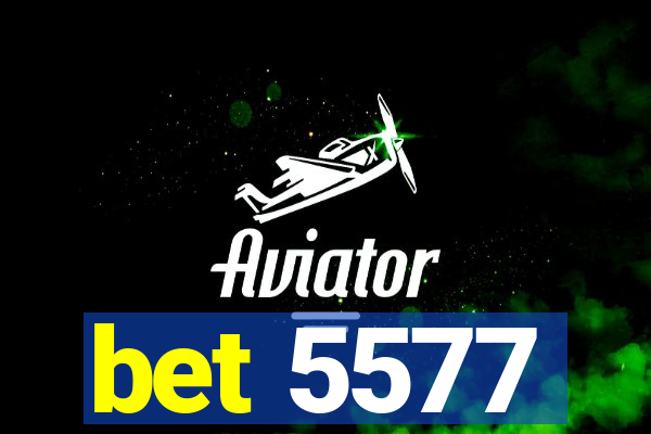 bet 5577