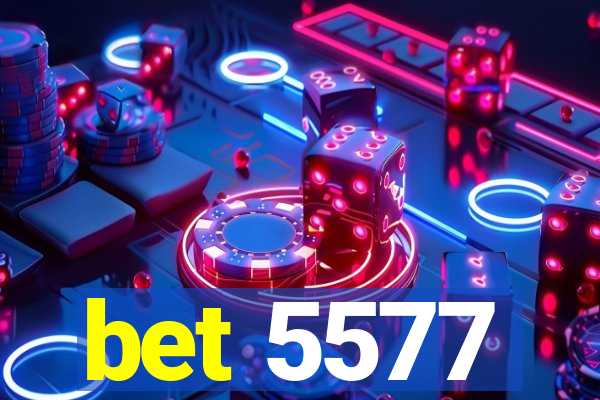 bet 5577