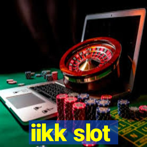 iikk slot