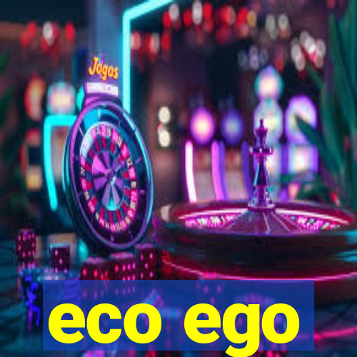 eco ego