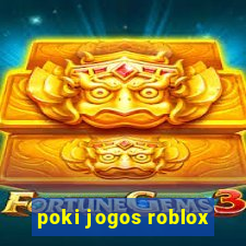 poki jogos roblox