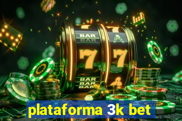 plataforma 3k bet