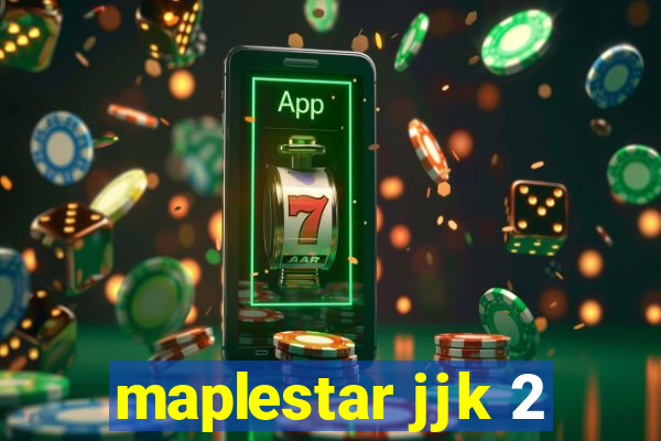 maplestar jjk 2