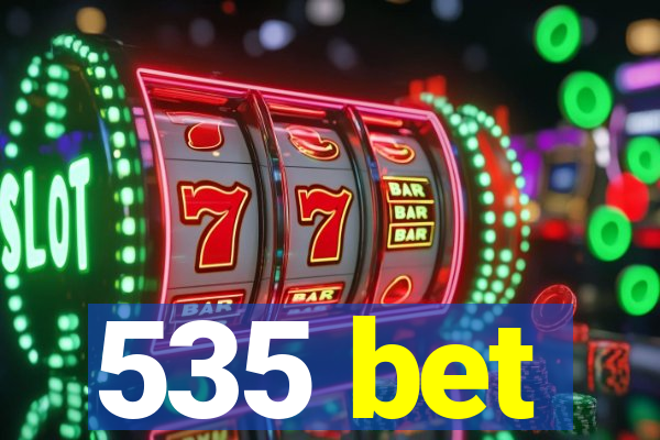 535 bet