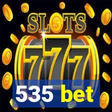 535 bet