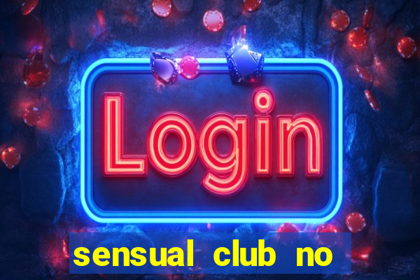 sensual club no esporte interativo