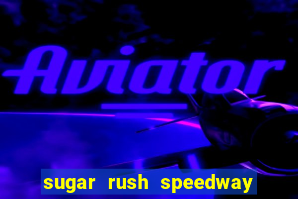 sugar rush speedway download android