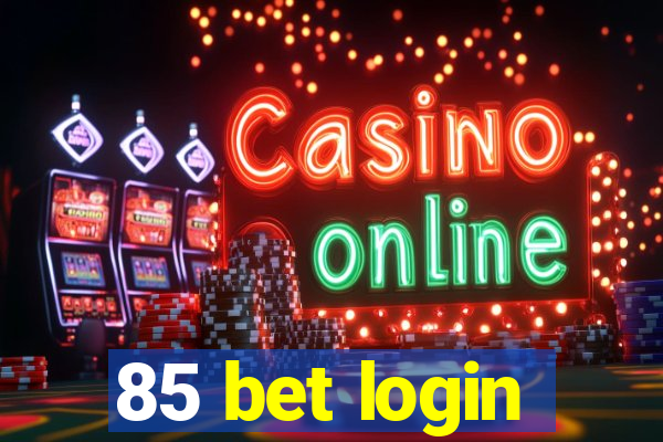 85 bet login