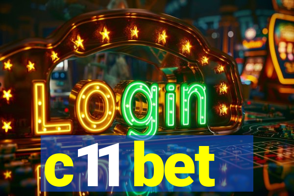 c11 bet